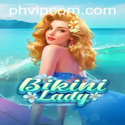 Exploring the Allure of BikiniLady: An In-Depth Look into the Exciting Game With PHVIP